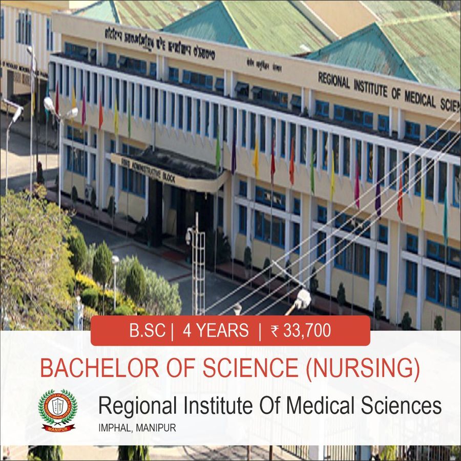 Bachelor of Science [B.SC] (Nursing) at Regional Institute Of Medical Sciences, Imphal, Imphal